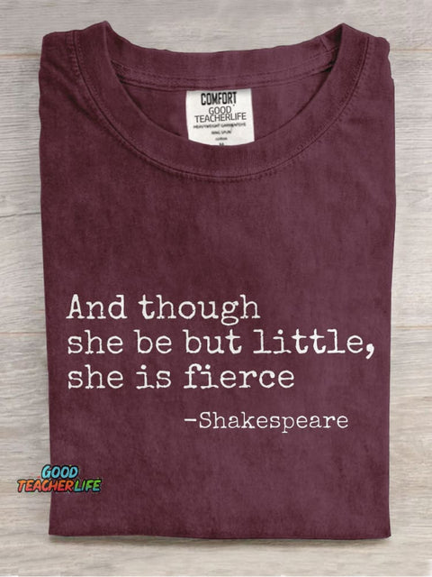 And Though She Be But Little She Is Fierce Teacher Casual Print T-shirt