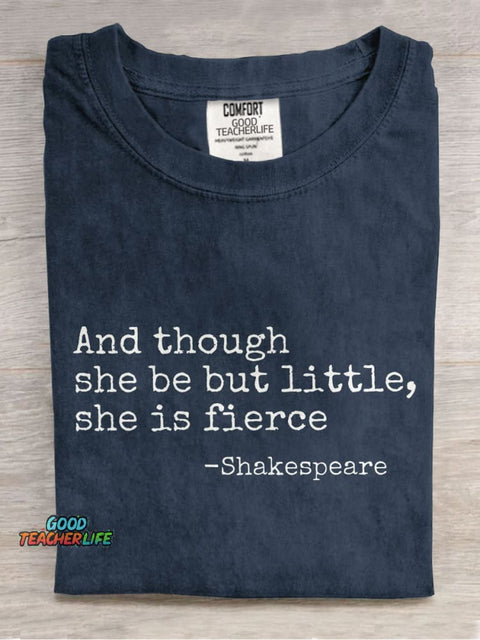 And Though She Be But Little She Is Fierce Teacher Casual Print T-shirt