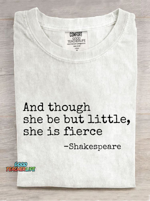 And Though She Be But Little She Is Fierce Teacher Casual Print T-shirt