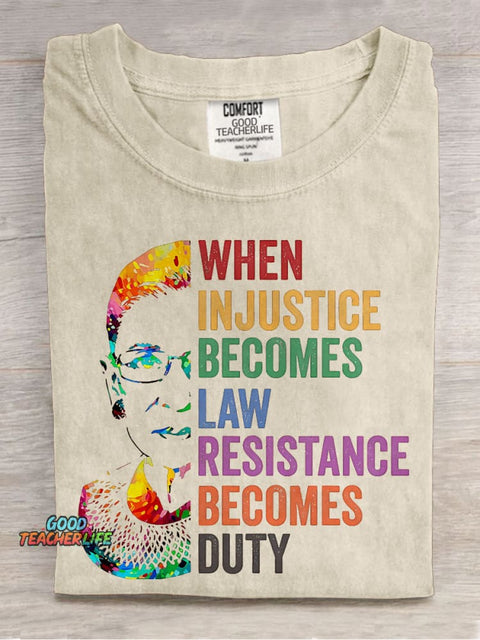 When Injustice Becomes Law Resistance Becomes Duty Teacher Casual Print T-shirt