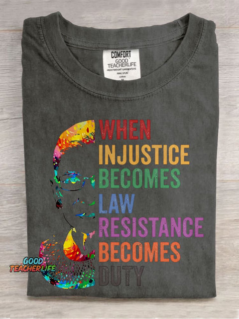 When Injustice Becomes Law Resistance Becomes Duty Teacher Casual Print T-shirt