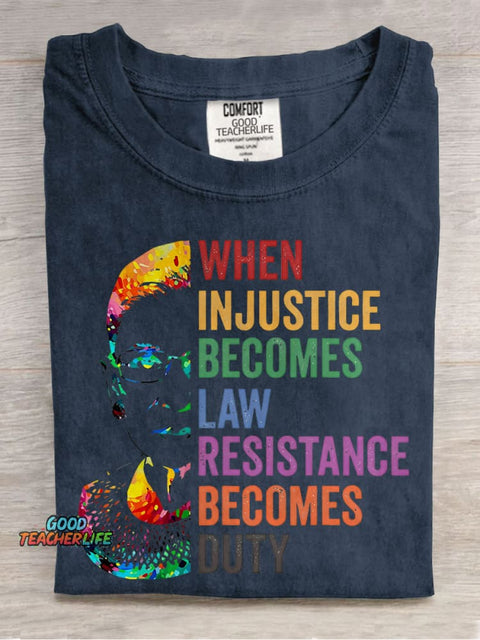 When Injustice Becomes Law Resistance Becomes Duty Teacher Casual Print T-shirt