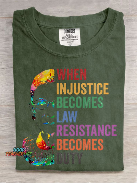 When Injustice Becomes Law Resistance Becomes Duty Teacher Casual Print T-shirt