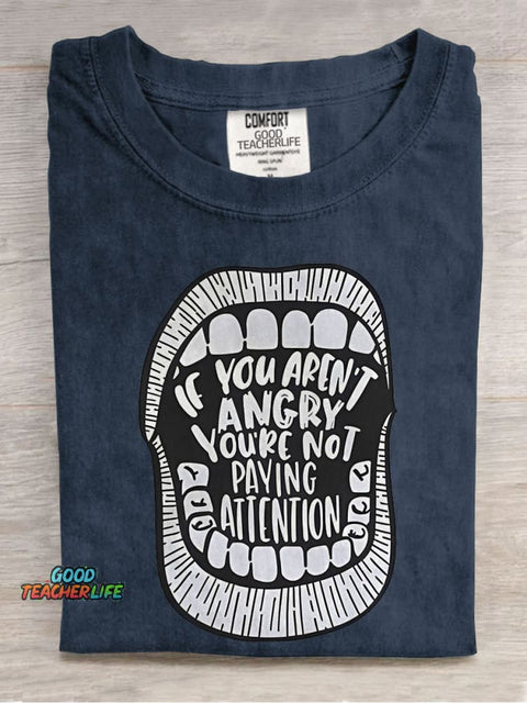 If You Aren't Angry You're Not Paying Attention Teacher Casual Print T-shirt