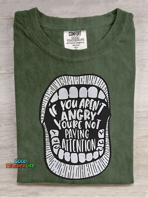 If You Aren't Angry You're Not Paying Attention Teacher Casual Print T-shirt