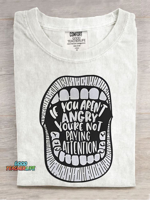 If You Aren't Angry You're Not Paying Attention Teacher Casual Print T-shirt