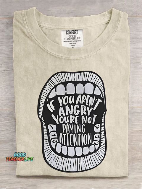 If You Aren't Angry You're Not Paying Attention Teacher Casual Print T-shirt