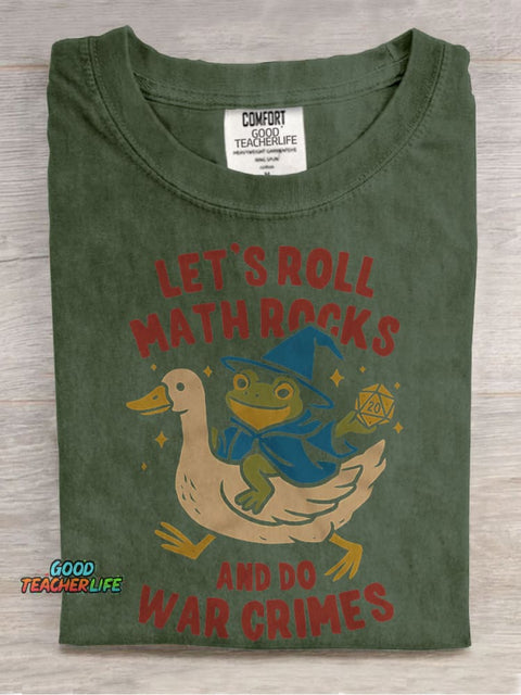 Let's Roll Math Rocks & Do War Crimes Casual Print T-shirt