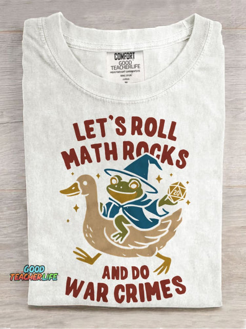 Let's Roll Math Rocks & Do War Crimes Casual Print T-shirt