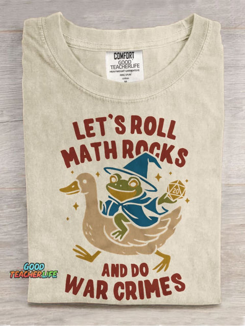 Let's Roll Math Rocks & Do War Crimes Casual Print T-shirt