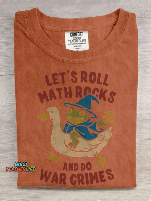 Let's Roll Math Rocks & Do War Crimes Casual Print T-shirt