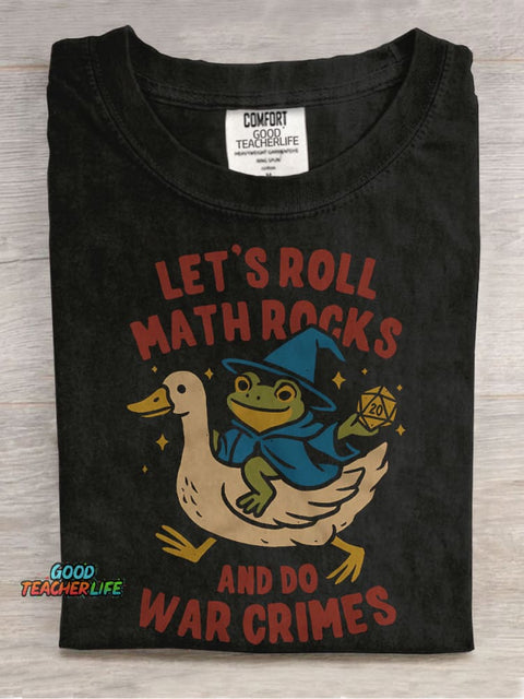 Let's Roll Math Rocks & Do War Crimes Casual Print T-shirt