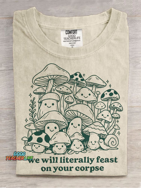 We Will Literally Feast On Your Corpse Casual Print T-shirt