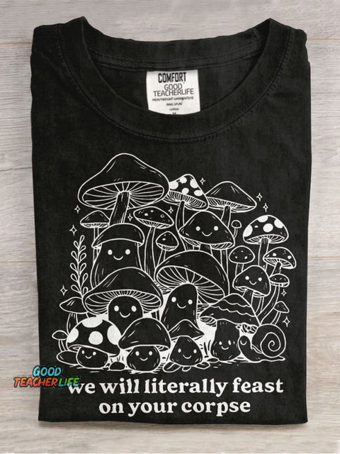 We Will Literally Feast On Your Corpse Casual Print T-shirt