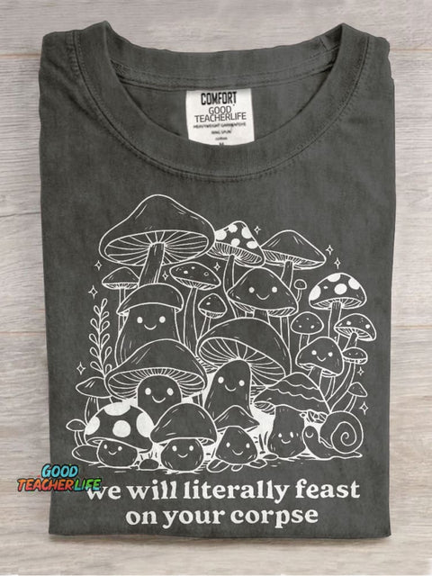 We Will Literally Feast On Your Corpse Casual Print T-shirt