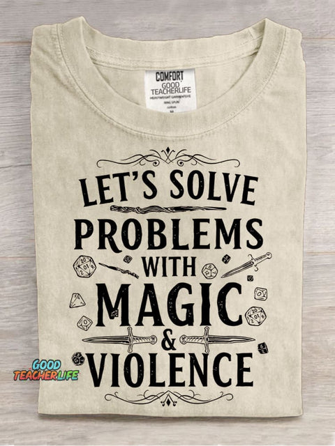 Let's Solve Problems with Magic & Violence Casual Print T-shirt