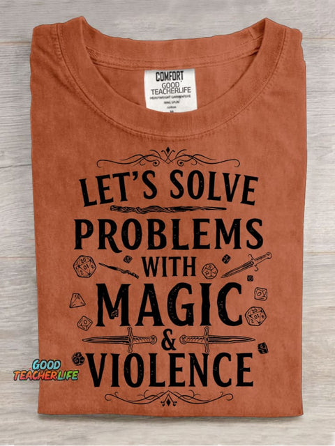 Let's Solve Problems with Magic & Violence Casual Print T-shirt