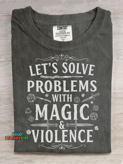 Let's Solve Problems with Magic & Violence Casual Print T-shirt