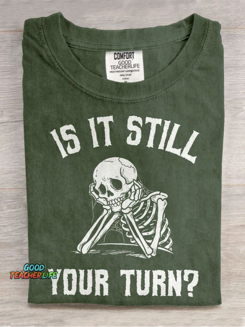 Is It Still Your Turn? Casual Print T-shirt