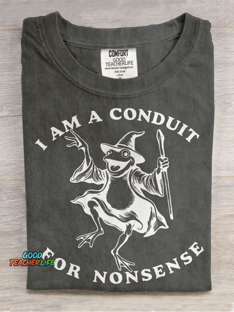 I Am A Conduit For Nonsense T-Shirt 4.7 Casual Print T-shirt