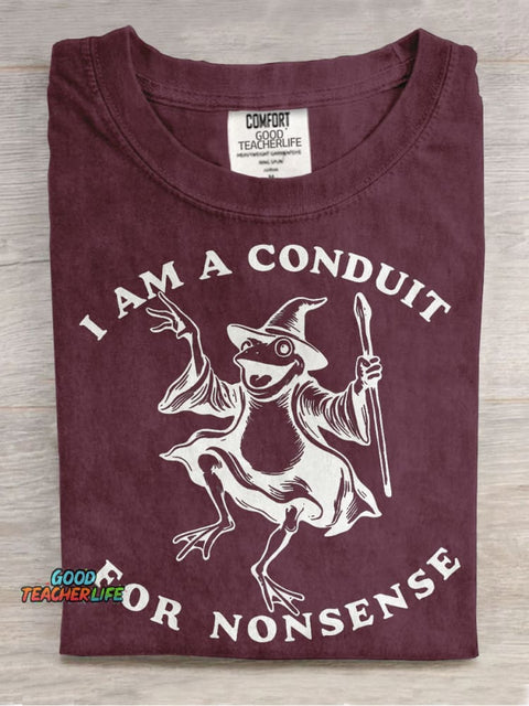 I Am A Conduit For Nonsense T-Shirt 4.7 Casual Print T-shirt