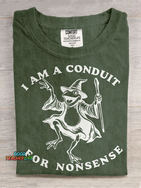 I Am A Conduit For Nonsense T-Shirt 4.7 Casual Print T-shirt