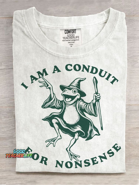 I Am A Conduit For Nonsense T-Shirt 4.7 Casual Print T-shirt