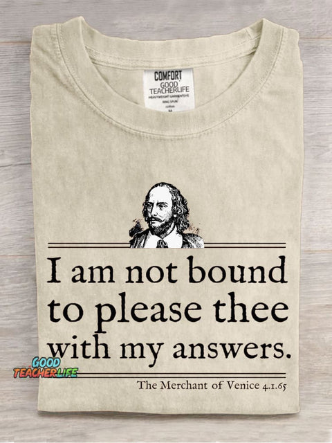 I Am Not Bound To Please Thee With My Answers Teacher Casual Print T-shirt