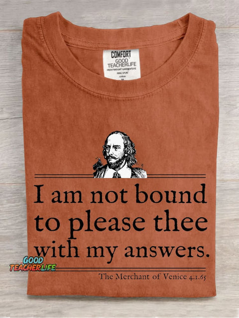 I Am Not Bound To Please Thee With My Answers Teacher Casual Print T-shirt