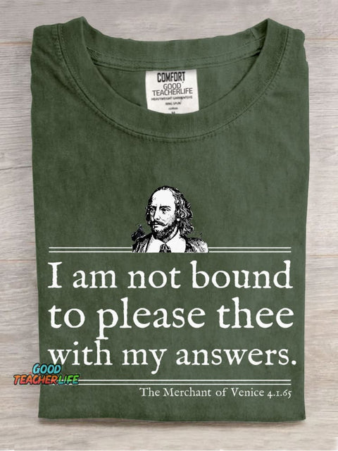 I Am Not Bound To Please Thee With My Answers Teacher Casual Print T-shirt