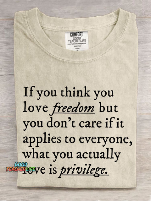 If You Think You Love Freedom Teacher Casual Print T-shirt