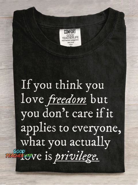 If You Think You Love Freedom Teacher Casual Print T-shirt