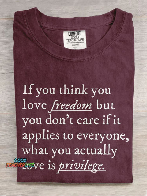 If You Think You Love Freedom Teacher Casual Print T-shirt