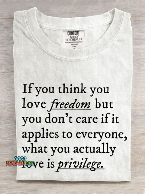 If You Think You Love Freedom Teacher Casual Print T-shirt