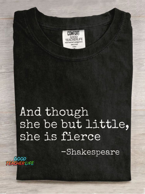 And Though She Be But Little She Is Fierce Teacher Casual Print T-shirt