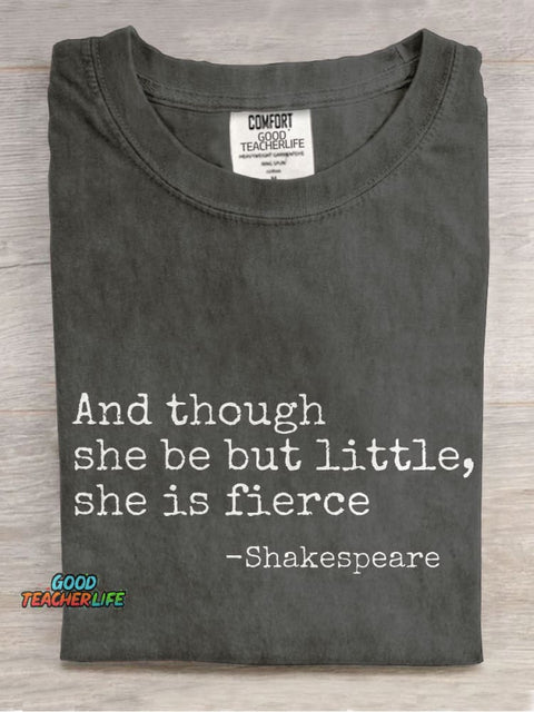 And Though She Be But Little She Is Fierce Teacher Casual Print T-shirt