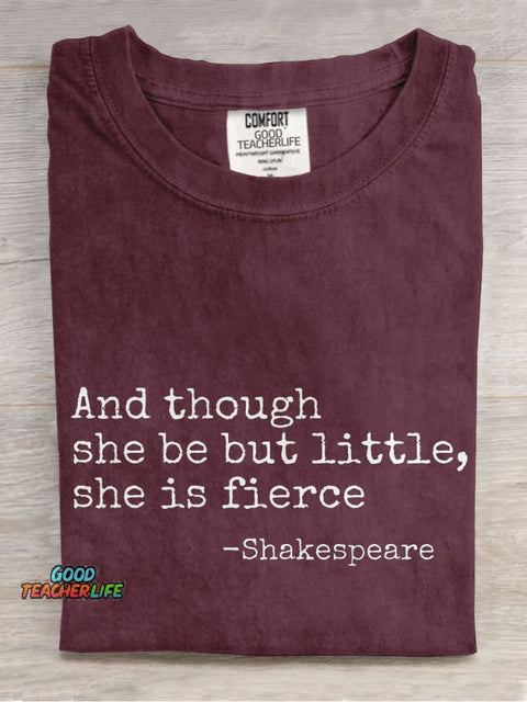 And Though She Be But Little She Is Fierce Teacher Casual Print T-shirt