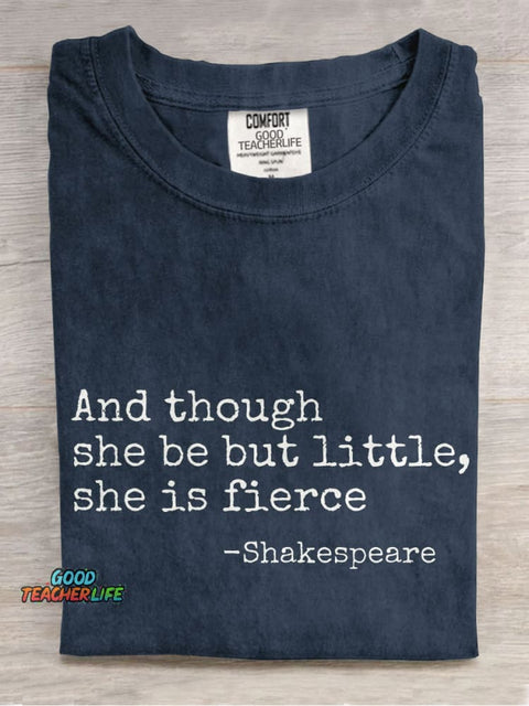And Though She Be But Little She Is Fierce Teacher Casual Print T-shirt