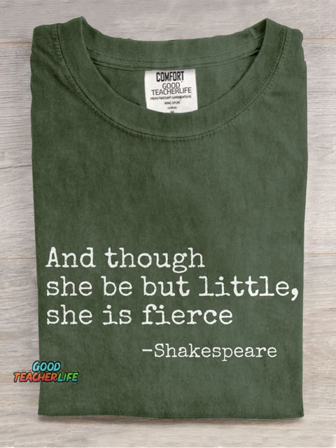 And Though She Be But Little She Is Fierce Teacher Casual Print T-shirt