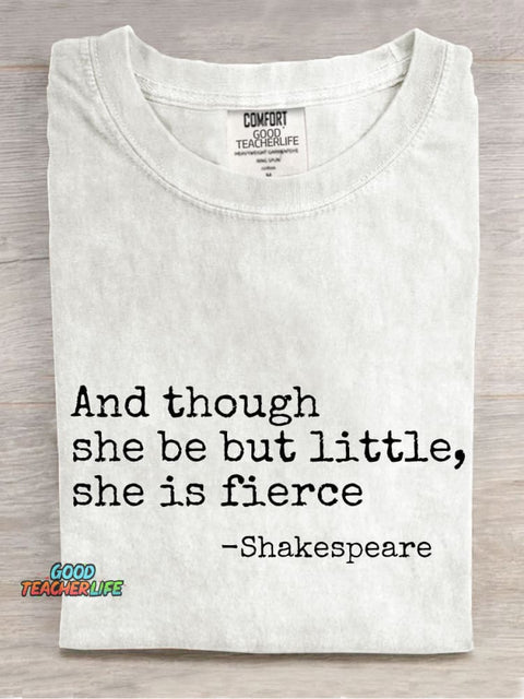 And Though She Be But Little She Is Fierce Teacher Casual Print T-shirt