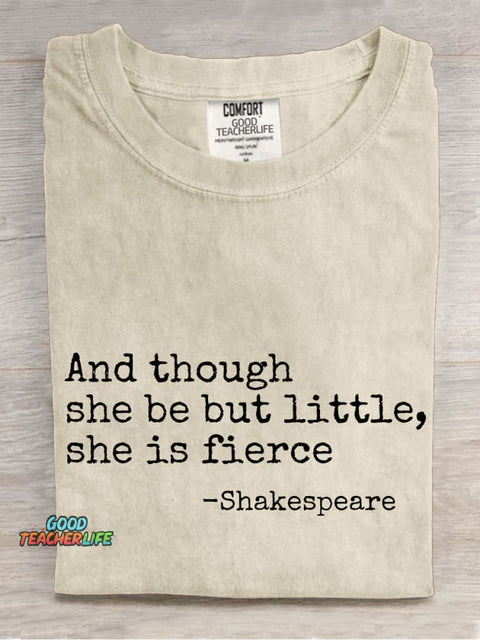 And Though She Be But Little She Is Fierce Teacher Casual Print T-shirt