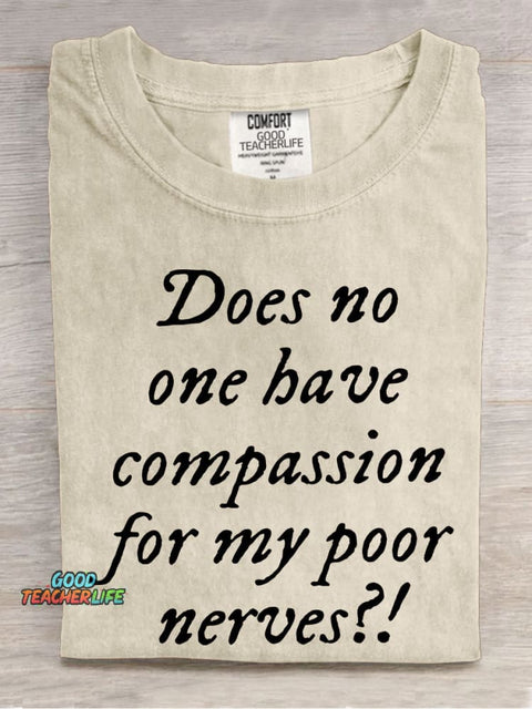 Does No One Have Compassion For My Poor Teacher Casual Print T-shirt