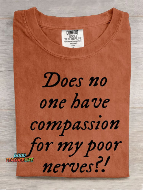 Does No One Have Compassion For My Poor Teacher Casual Print T-shirt