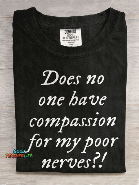 Does No One Have Compassion For My Poor Teacher Casual Print T-shirt