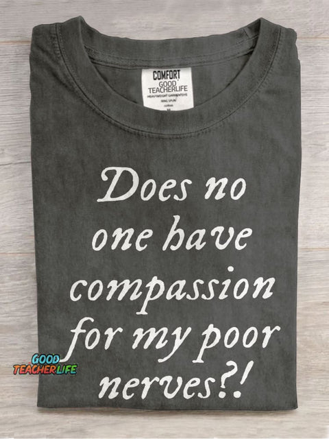 Does No One Have Compassion For My Poor Teacher Casual Print T-shirt
