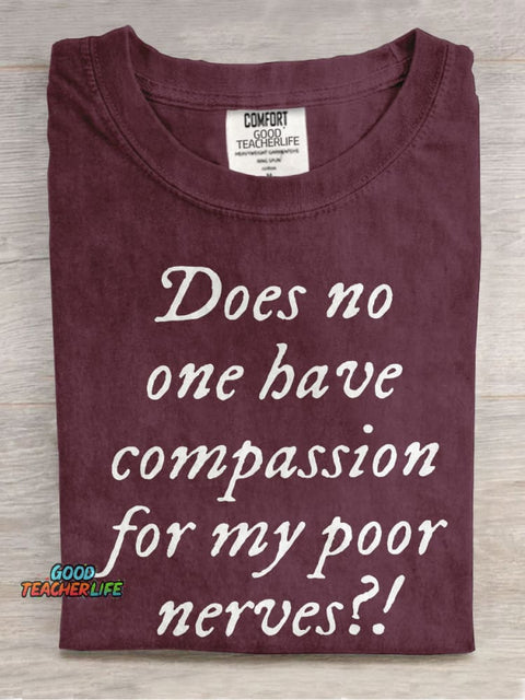 Does No One Have Compassion For My Poor Teacher Casual Print T-shirt