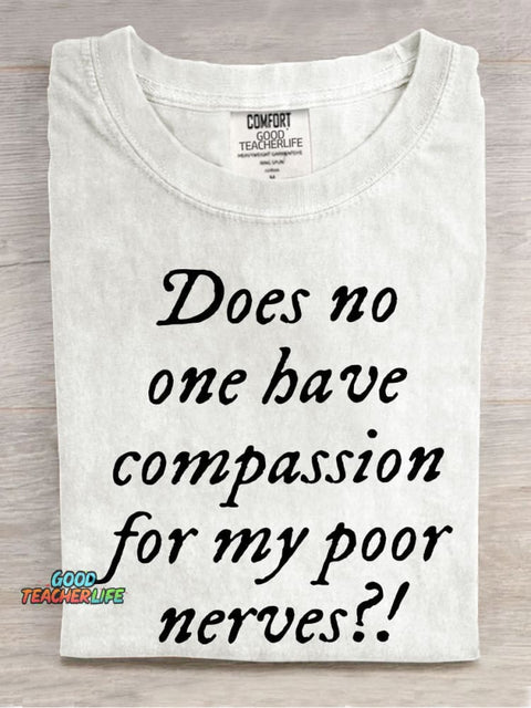 Does No One Have Compassion For My Poor Teacher Casual Print T-shirt
