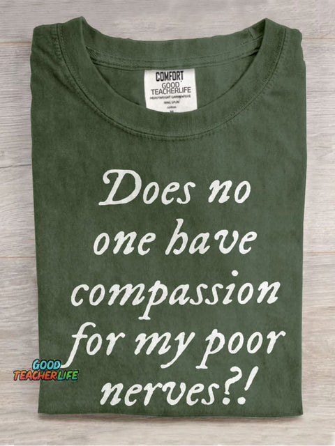 Does No One Have Compassion For My Poor Teacher Casual Print T-shirt