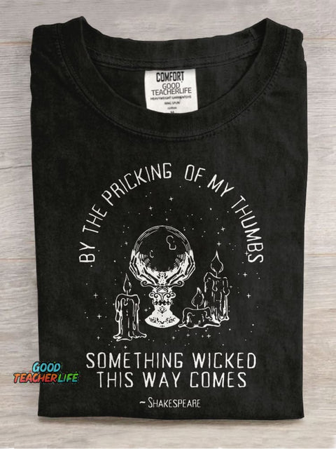 By The Pricking Of My Thumbs Something Wicked This Way Comes Teacher Casual Print T-shirt