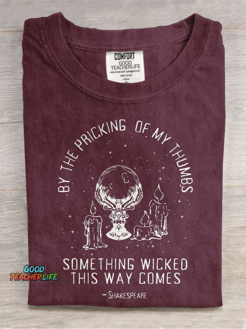 By The Pricking Of My Thumbs Something Wicked This Way Comes Teacher Casual Print T-shirt